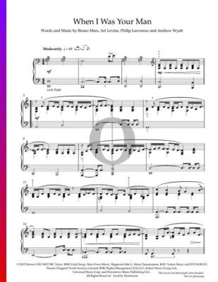 When I Was Your Man Piano Sheet Music: A Symphony of Emotions and Memories